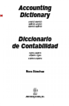 Accounting Dictionary. English-Spanish, Spanish-English, Spanish-Spanish