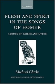 Flesh and Spirit in the Songs of Homer: A Study of Words and Myths
