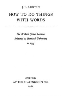 How to Do Things with Words (William James Lectures) 