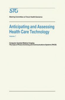 Anticipating and Assessing Health Care Technology: Computer Assisted Medical Imaging The Case of Picture Archiving and Communications Systems (PACS) A report, commissioned by the Steering Committee on Future Health Scenarios