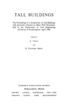 Tall buildings : the proceedings of a symposium on tall buildings with particular reference to shear wall structures, held in the Department of Civil Engineering, University of Southampton, April 1966