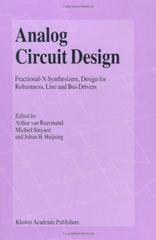 Analog circuit design: fractional-N synthesizers, design for robustness, line and bus drivers