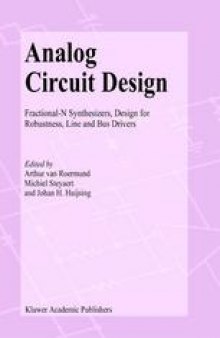 Analog Circuit Design: Fractional-N Synthesizers, Design for Robustness, Line and Bus Drivers