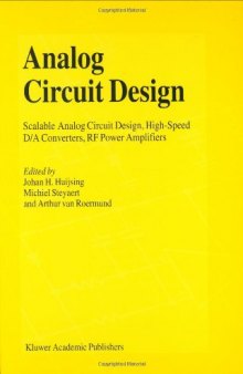 Analog Circuit Design: Scalable Analog Circuit Design, High-Speed D A Converters, RF Power Amplifiers