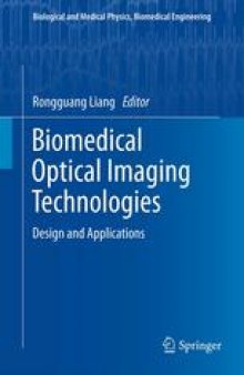 Biomedical Optical Imaging Technologies: Design and Applications