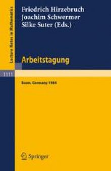 Arbeitstagung Bonn 1984: Proceedings of the meeting held by the Max-Planck-Institut für Mathematik, Bonn June 15–22, 1984
