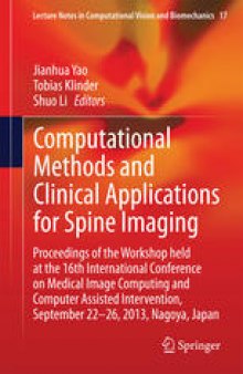 Computational Methods and Clinical Applications for Spine Imaging: Proceedings of the Workshop held at the 16th International Conference on Medical Image Computing and Computer Assisted Intervention, September 22-26, 2013, Nagoya, Japan