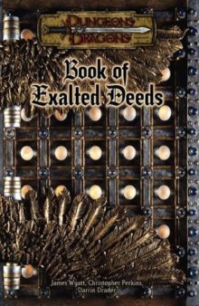Book of Exalted Deeds (Dungeons & Dragons d20 3.5 Fantasy Roleplaying Supplement)
