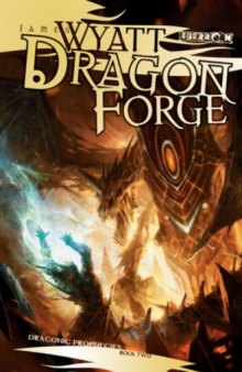 Dragon Forge: Draconic Prophecies, Book 2 (The Draconic Prophecies)