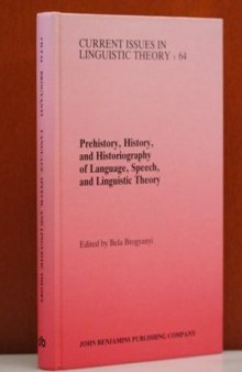 Prehistory, History and Historiography of Language, Speech, and Linguistic Theory: Papers in Honor of Oswald Szemerényi I
