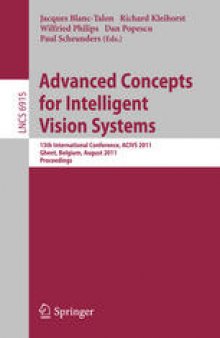 Advanced Concepts for Intelligent Vision Systems: 13th International Conference, ACIVS 2011, Ghent, Belgium, August 22-25, 2011. Proceedings