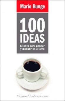 100 ideas: El libro para pensar y discutir en el café