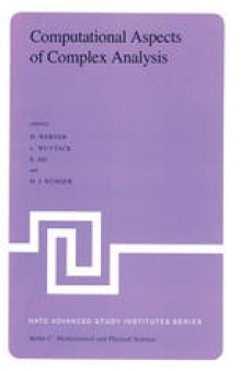 Computational Aspects of Complex Analysis: Proceedings of the NATO Advanced Study Institute held at Braunlage, Harz, Germany, July 26 – August 6, 1982