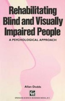 Rehabilitating Blind and Visually Impaired People: A psychological approach