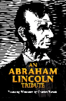 An Abraham Lincoln Tribute. Featuring Woodcuts by Charles Turzak