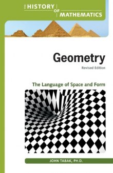 Geometry: The Language of Space and Form (The History of Mathematics)
