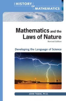 Mathematics and the Laws of Nature: Developing the Language of Science (The History of Mathematics)  