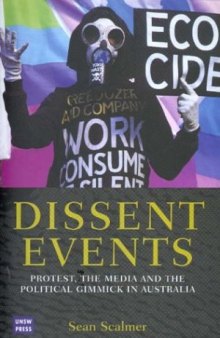 Dissent Events: Protest, Media and the Political Gimmick in Australia