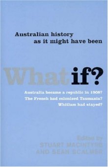 What If?: Australian History as It Might Have Been
