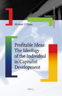 Profitable Ideas: The Ideology of the Individual in Capitalist Development (Studies in Critical Social Sciences)