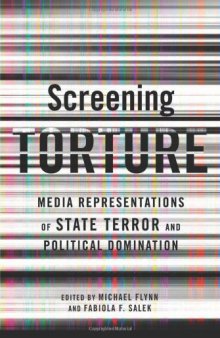 Screening torture : media representations of state terror and political domination