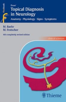 Duus' Topical Diagnosis in Neurology: Anatomy, Physiology, Signs, Symptoms, 4th Edition