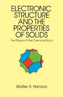 Electronic structure and the properties of solids : the physics of the chemical bond