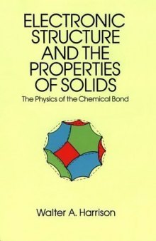 Electronic Structure and the Properties of Solids: The Physics of the Chemical Bond