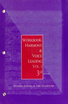 Workbook: Harmony and Voice Leading, for Aldwell/Schachter's Harmony and Voice Leading
