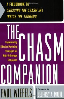 Chasm Companion: A Fieldbook to Crossing the Chasm and Inside the Tornado