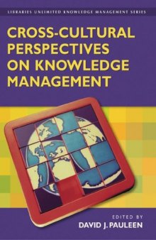 Cross-Cultural Perspectives on Knowledge Management (Libraries Unlimited Knowledge Management Series)