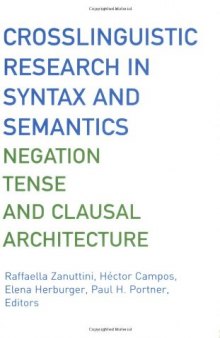 Crosslinguistic Research in Syntax And Semantics: Negation, Tense, And Clausal Architecture (Georgetown University Round Table on Languages and Linguistics (Proceedings))