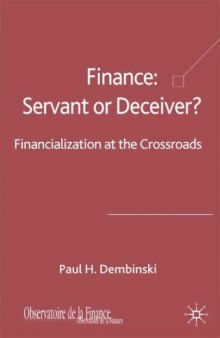 Finance: Servant or Deceiver?: Financialization at the crossroad