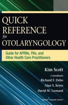 Quick Reference for Otolaryngology: Guide for APRNs, PAs, and Other Healthcare Practitioners