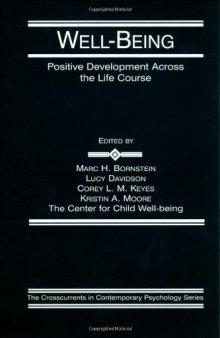 Well-Being: Positive Development Across the Life Course (Crosscurrents in Contemporary Psychology)