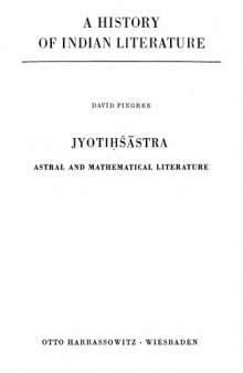 A History of Indian Literature, Volume VI: Scientific and Technical Literature, Part 3, Fasc. 4: Jyotiḥśāra: Astral and Mathematical Literature