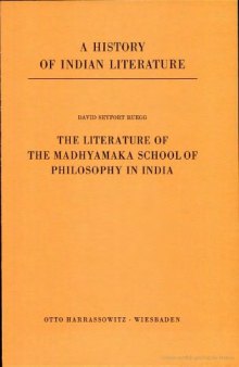 A History of Indian Literature, Volume VII: Buddhist and Jaina Literature, Fasc. 1: Literature of the Madhyamaka School of Philosophy in India  