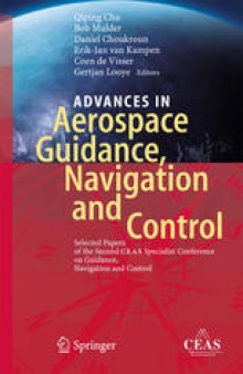 Advances in Aerospace Guidance, Navigation and Control: Selected Papers of the Second CEAS Specialist Conference on Guidance, Navigation and Control