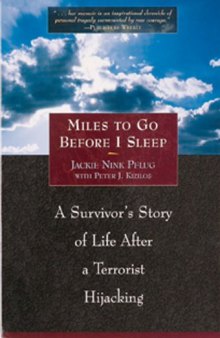 Miles to Go Before I Sleep: A Survivor's Story of Life After a Terrorist Hijacking
