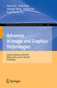 Advances in Image and Graphics Technologies: Chinese Conference, IGTA 2014, Beijing, China, June 19-20, 2014. Proceedings