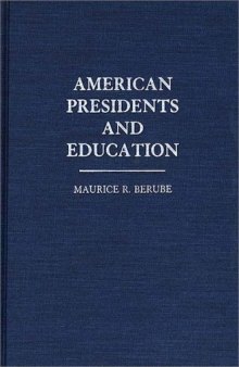 American Presidents and Education: (Contributions to the Study of Education)
