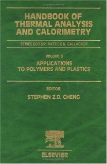 Handbook of Thermal Analysis and Calorimetry, Volume 3 : Applications to Polymers and Plastics