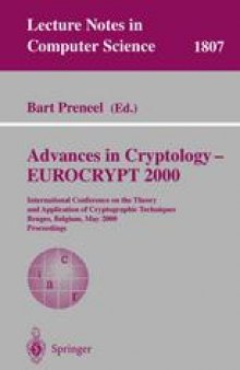 Advances in Cryptology — EUROCRYPT 2000: International Conference on the Theory and Application of Cryptographic Techniques Bruges, Belgium, May 14–18, 2000 Proceedings