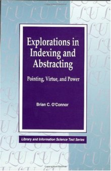 Explorations in Indexing and Abstracting: Pointing, Virtue, and Power