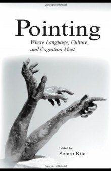 Pointing. Where Language, Culture, and Cognition Meet