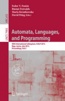 Automata, Languages, and Programming: 40th International Colloquium, ICALP 2013, Riga, Latvia, July 8-12, 2013, Proceedings, Part I