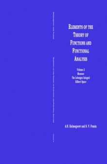Elements of the Theory of Functions and Functional Analysis. Volume 2: Measure. The Lebesgue Integral. Hilbert Space