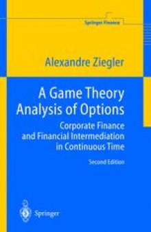 A Game Theory Analysis of Options: Corporate Finance and Financial Intermediation in Continuous Time
