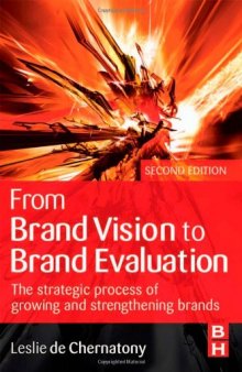 From Brand Vision to Brand Evaluation, : The strategic process of growing and strengthening brands