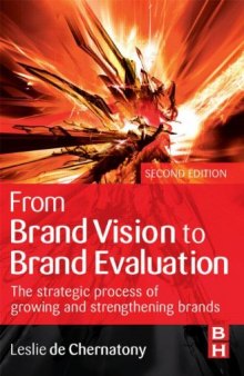 From Brand Vision to Brand Evaluation, Third Edition: The strategic process of growing and strengthening brands